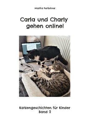 Carla und Charly gehen online! von Furtlehner,  Martha