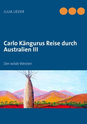 Carlo Kängurus Reise durch Australien III von Lieder,  Julia