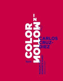 Carlos Cruz-Diez. Color in Motion von Rhode,  Dr. Theres, Schimpf,  Dr. Simone