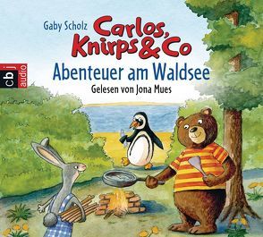 Carlos, Knirps & Co – Abenteuer am Waldsee – von Mues,  Jona, Scholz,  Gaby