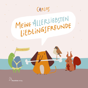 CARLOS – Meine allerliebsten Lieblingsfreunde von Birkel,  Caroline