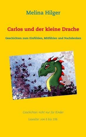 Carlos und der kleine Drache von Hilger,  Melina