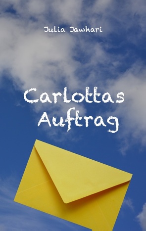 Carlottas Auftrag von Jawhari,  Julia