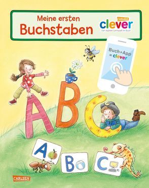 Carlsen Clever: Meine ersten Buchstaben von Duensing,  Johanne, Großekettler,  Friederike