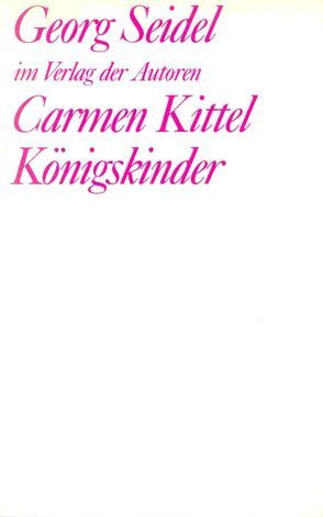 Carmen Kittel /Königskinder von Seidel,  Georg