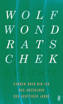 Carmen oder Bin ich das Arschloch der Achtziger Jahre (Gedichte 6) von Wondratschek,  Wolf