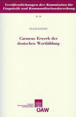 Carmens Erwerb der deutschen Wortbildung von Rainer,  Franz