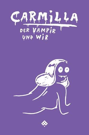 Carmilla, der Vampir und wir von Rainer,  Annette, Töpfer,  Christina, Zerovnik,  Martina