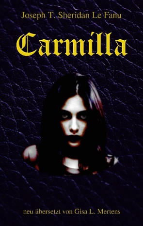 Carmilla von Le Fanu,  Joseph T. Sheridan