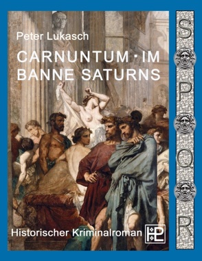 Carnuntum im Banne Saturns von Lukasch,  Peter