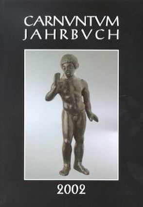 Carnuntum-Jahrbuch. Zeitschrift für Archäologie und Kulturgeschichte des Donauraumes / Carnuntum-Jahrbuch. Zeitschrift für Archäologie und Kulturgeschichte des Donauraumes 2002 von Jobst,  Werner