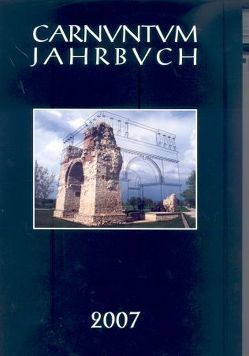 Carnuntum-Jahrbuch. Zeitschrift für Archäologie und Kulturgeschichte des Donauraumes / Carnuntum-Jahrbuch. Zeitschrift für Archäologie und Kulturgeschichte des Donauraumes 2007 von Gesellschaft der Freunde Carnuntums, Land,  Niederösterreich, Österreichischen Akademie der Wissenschaften