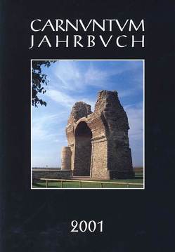 Carnuntum-Jahrbuch. Zeitschrift für Archäologie und Kulturgeschichte des Donauraumes / Carnuntum-Jahrbuch. Zeitschrift für Archäologie und Kulturgeschichte des Donauraumes 2001 von Jobst,  Werner