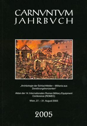 Carnuntum-Jahrbuch. Zeitschrift für Archäologie und Kulturgeschichte des Donauraumes / Carnuntum-Jahrbuch. Zeitschrift für Archäologie und Kulturgeschichte des Donauraumes 2005 von Jobst,  Werner