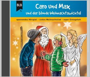 Caro und Max und der blonde Weihnachtswichtel von Jahnke,  Michael