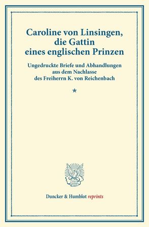 Caroline von Linsingen, die Gattin eines englischen Prinzen.