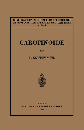 Carotinoide von Gildemeister,  M., Goldschmidt,  R., Neuberg,  C., Parnas,  J., Ruhland,  W., Zechmeister,  L.