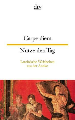 Carpe diem Nutze den Tag von Ott,  Georg