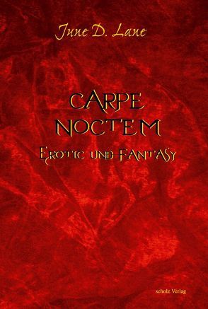 Carpe Noctem – Erotic und Fantasy von Lane,  June D.