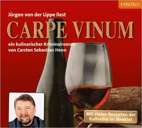 Carpe Vinum von Henn,  Carsten Sebastian, Lippe,  Jürgen von der