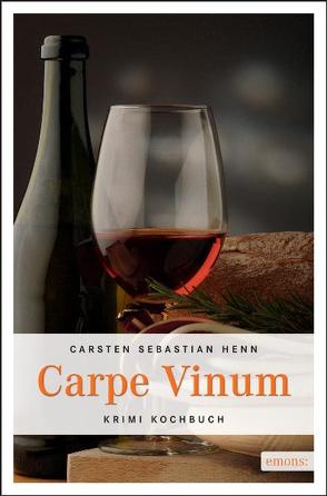 Carpe Vinum von Henn,  Carsten Sebastian