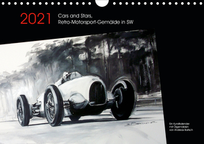 Cars and Stars, Retro-Motorsport-Gemälde in SW (Wandkalender 2021 DIN A4 quer) von Bartsch / design,  Andreas, bartsch.