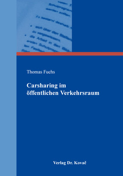 Carsharing im öffentlichen Verkehrsraum von Fuchs,  Thomas