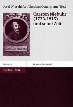 Carsten Niebuhr (1733–1815) und seine Zeit von Conermann,  Stephan, Wiesehöfer,  Josef