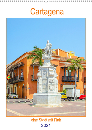 Cartagena – eine Stadt mit Flair (Wandkalender 2021 DIN A2 hoch) von Schwarze,  Nina