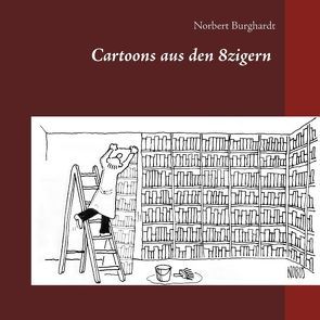 Cartoons aus den 8zigern von Burghardt,  Norbert