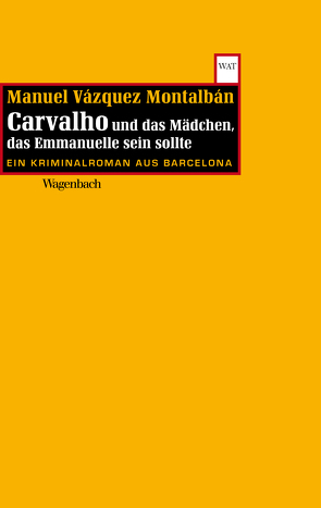 Carvalho und das Mädchen, das Emmanuelle sein sollte von Montalbán,  Manuel Vázquez, Regling,  Carsten