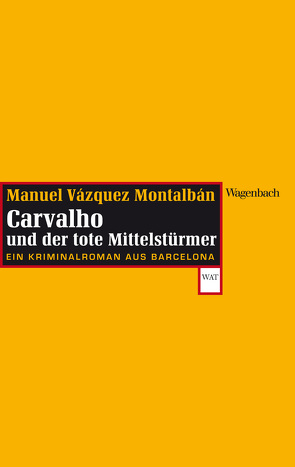 Carvalho und der tote Mittelstürmer von Montalbán,  Manuel Vázquez, Straub,  Bernhard