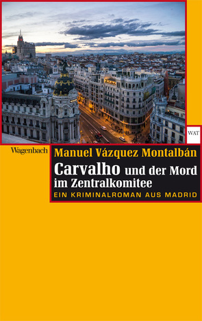 Carvalho und der Mord im Zentralkomitee von Straub,  Bernhard, Vázquez Montalbán,  Manuel