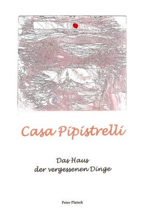 Casa Pipistrelli von Platsch,  Peter