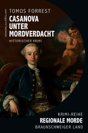 Casanova unter Mordverdacht – Regionale Morde aus dem Braunschweiger Land: Krimi-Reihe von Forrest,  Tomos