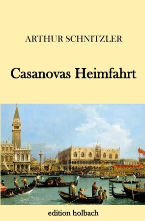 Casanovas Heimfahrt von Schnitzler,  Arthur