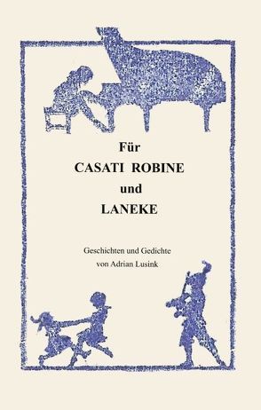 CASATI, ROBINE und LANEKE von Lusink,  Adrian