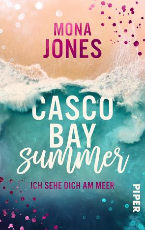 Casco Bay Summer. Ich sehe dich am Meer von Jones,  Mona