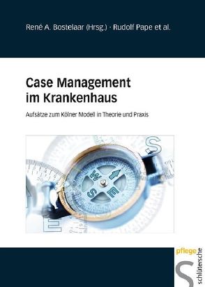 Case Management im Krankenhaus von Bostelaar,  René A., Pape,  Rudolf