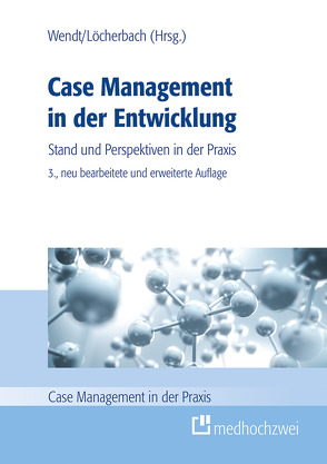 Case Management in der Entwicklung von Löcherbach,  Peter, Wendt,  Wolf Rainer