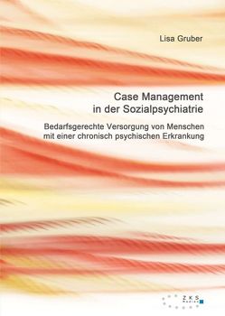 Case Management in der Sozialpsychiatrie von Gruber,  Lisa