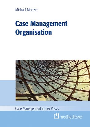 Case Management Organisation von Monzer,  Michael