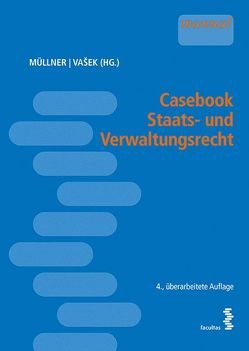 Casebook Staats- und Verwaltungsrecht von Müllner,  Josef, Vasek,  Markus