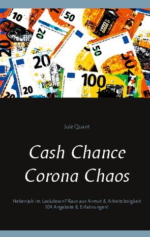 Cash Chance Corona Chaos von Quant,  Jule