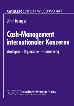 Cash-Management internationaler Konzerne von Boettger,  Ulrich