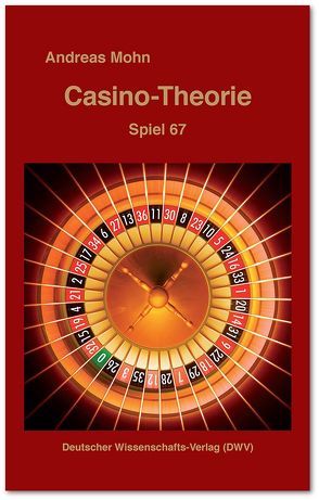 Casino-Theorie. Spiel 67 von Mohn,  Andreas