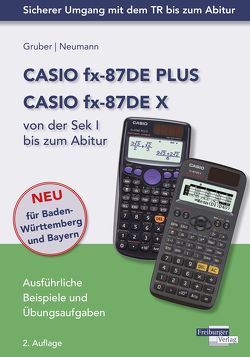 CASIO fx-87DE PLUS / fx-87DE X von der Sek I bis zum Abitur von Gruber,  Helmut, Neumann,  Robert