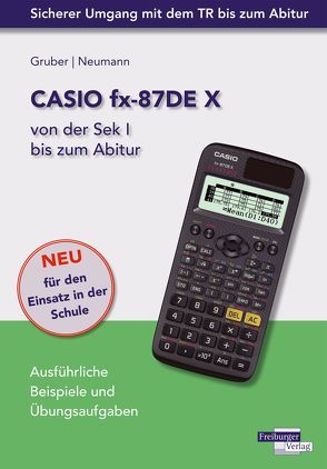 CASIO fx-87DE X von der Sek I bis zum Abitur von Gruber,  Helmut, Neumann,  Robert