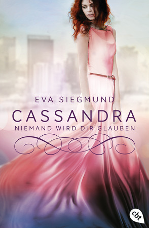 Cassandra – Niemand wird dir glauben von Siegmund,  Eva