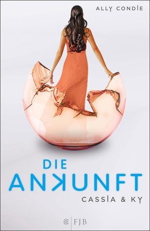 Cassia & Ky – Die Ankunft von Condie,  Ally, Schaefer,  Stefanie